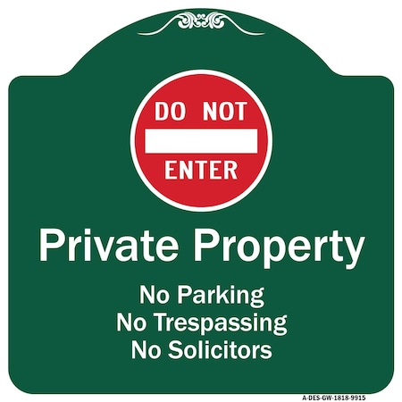 Signmission Private Property No Parking Trespassing Or Solicitors W/ Do Not Enter Alum, 18" x 18", GW-1818-9915 A-DES-GW-1818-9915
